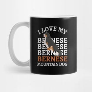 Bernese Mountain Dog Life is better with my dogs Dogs I love all the dogs Mug